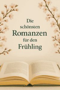 Die schönsten Romanzen für den Frühling